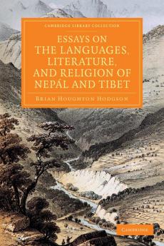 Essays on the Languages Literature and Religion of Nepal and Tibet