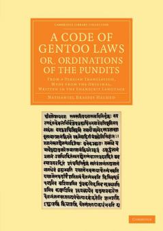 A Code of Gentoo Laws; or Ordinations of the             Pundits