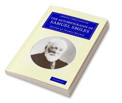 The Autobiography of Samuel Smiles LL.D.