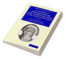 An Account of the Natives of the Tonga Islands in the South Pacific Ocean - Volume 2