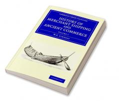 History of Merchant Shipping and Ancient Commerce - Volume 1