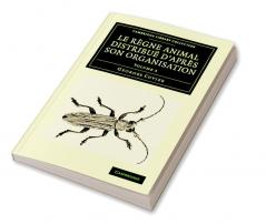 Le Regne Animal Distribue D'Apres Son Organisation - Volume 3