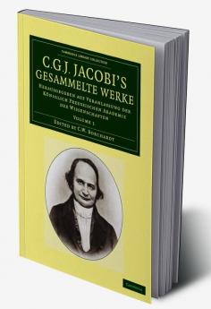 C. G. J. Jacobi's Gesammelte Werke - Volume 1