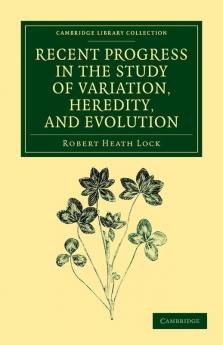 Recent Progress in the Study of Variation Heredity and Evolution