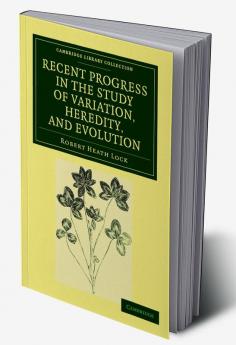 Recent Progress in the Study of Variation Heredity and Evolution