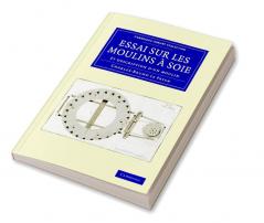 Essai Sur Les Moulins a Soie