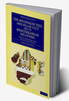 The Mycenaean Tree and Pillar Cult and Its Mediterranean Relations