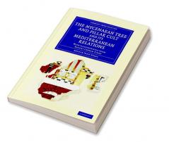 The Mycenaean Tree and Pillar Cult and Its Mediterranean Relations