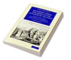 An Earnest Appeal for Mercy to the Children of the Poor