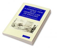 A General View of the Criminal Law of England