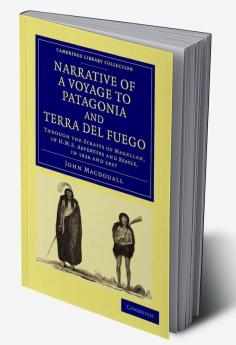 Narrative of a Voyage to Patagonia and Terra del Fuego