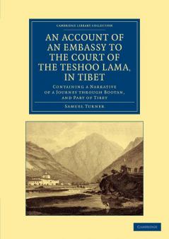 An Account of an Embassy to the Court of the Teshoo Lama in Tibet