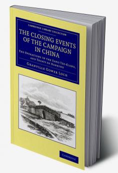 The Closing Events of the Campaign in China
