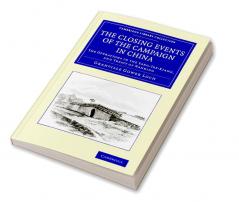 The Closing Events of the Campaign in China