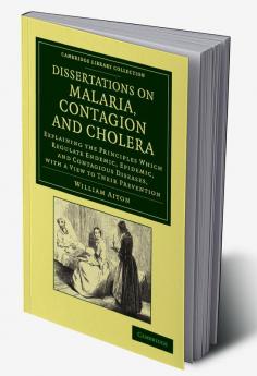 Dissertations on Malaria Contagion and Cholera