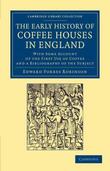 The Early History of Coffee Houses in England