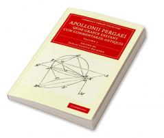 Apollonii Pergaei Quae Graece Exstant Cum Commentariis Antiquis