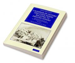 Calendar of Letters and State Papers Relating to English Affairs