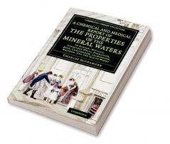 A   Chemical and Medical Report of the Properties of the Mineral Waters