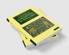 A History of Gardening in England