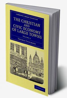 The Christian and Civic Economy of Large Towns