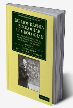 Bibliographia Zoologiae Et Geologiae Volume 1
