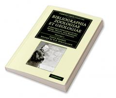 Bibliographia Zoologiae Et Geologiae Volume 1