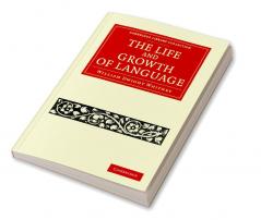 The Life and Growth of Language