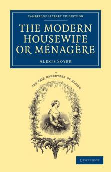The Modern Housewife or Menagere