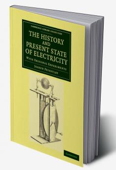 The History and Present State of Electricity