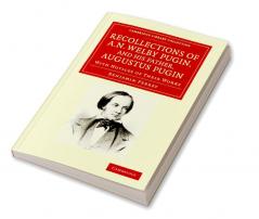 Recollections of A. N. Welby Pugin and His Father Augustus Pugin