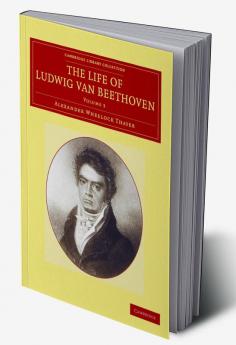 The Life of Ludwig Van Beethoven