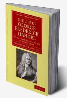 The Life of George Frederick Handel