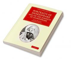 Portraits of Shakespeare and on the Sonnets of Shakespeare