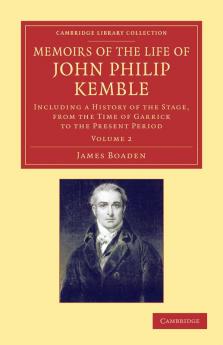 Memoirs of the Life of John Philip Kemble Esq.