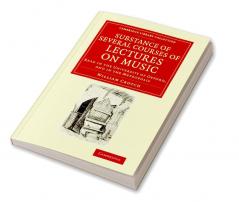 Substance of Several Courses of Lectures on Music
