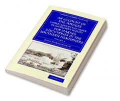 An Account of the Voyages Undertaken by the Order of His Present Majesty for Making Discoveries in the Southern Hemisphere