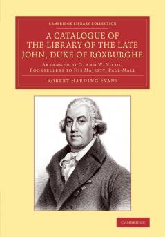 A Catalogue of the Library of the Late John Duke of Roxburghe