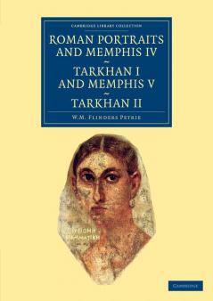 Roman Portraits and Memphis IV Tarkhan I and Memphis V Tarkhan II