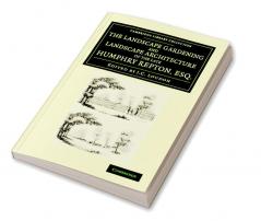 The Landscape Gardening and Landscape Architecture of the Late Humphry Repton Esq.