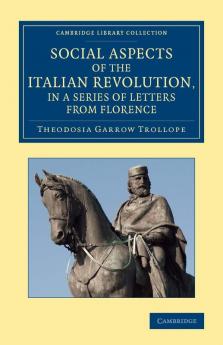 Social Aspects of the Italian Revolution in a Series of Letters from             Florence