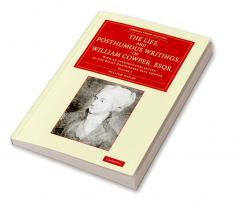 The Life and Posthumous Writings of William Cowper Esqr.