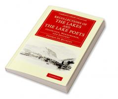 Recollections of the Lakes and the Lake Poets