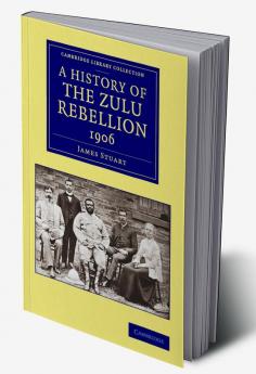 A History of the Zulu Rebellion 1906