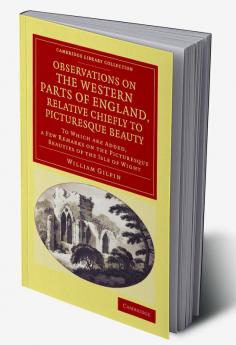 Observations on the Western Parts of England Relative Chiefly to Picturesque Beauty