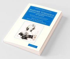 Madame Tussaud's Memoirs and Reminiscences of France