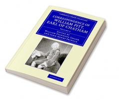 Correspondence of William Pitt Earl of Chatham