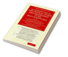 An  Introduction to the Critical Study and Knowledge of the Holy Scriptures