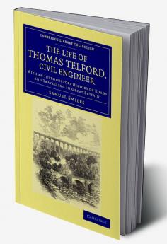 The Life of Thomas Telford Civil Engineer