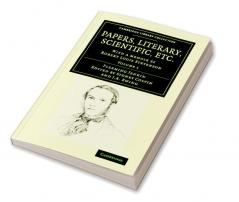 Papers Literary Scientific Etc.